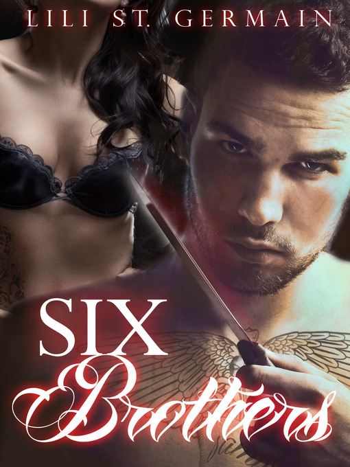 Title details for Six Brothers (Gypsy Brothers, #2) by Lili St. Germain - Available
